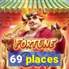 69 places